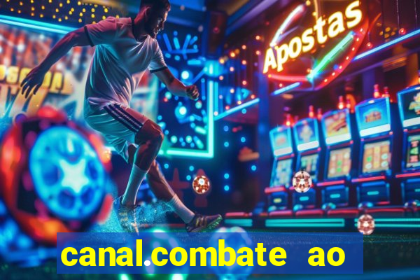 canal.combate ao vivo multicanais